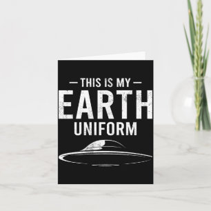 This Is My Earth Uniform Funny Alien Ufo T Shirt Card