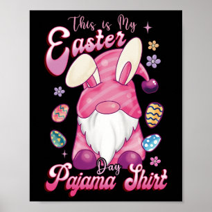This Is My Easter Pajama Easter Day Bunny Easter E Poster