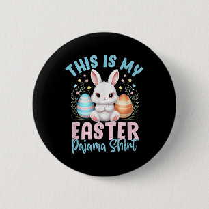 This Is My Easter Pajama Shirt Funny Women Men Kid 6 Cm Round Badge