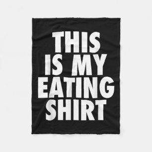 This Is My Eating Shirt - Funny Foodie Feast Quote Fleece Blanket