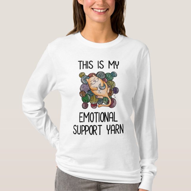 This Is My Emotional Support Yarn T-Shirt (Front)