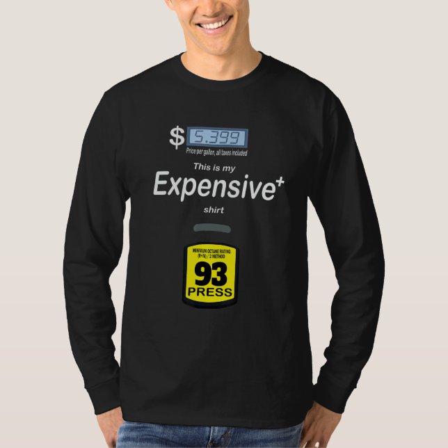 This is My Expensive       Expensive Gas Prices T-Shirt (Front)