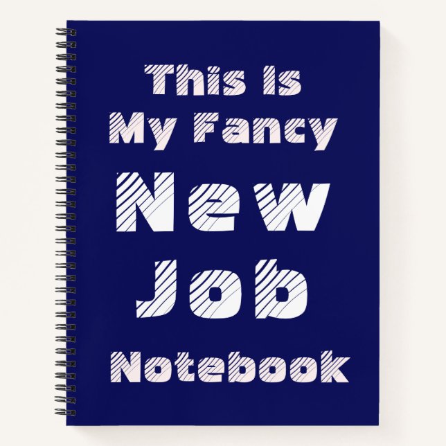This Is My Fancy New Job Notebook (Front)