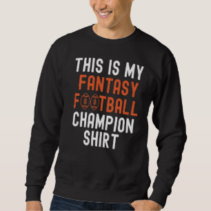 This Is My Fantasy Football Champion Legend Mens F Sweatshirt