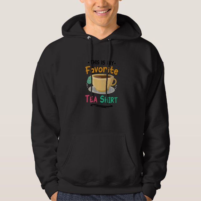 This Is My Favorite Tea  Tea  Tea Drinker Brewing Hoodie (Front)