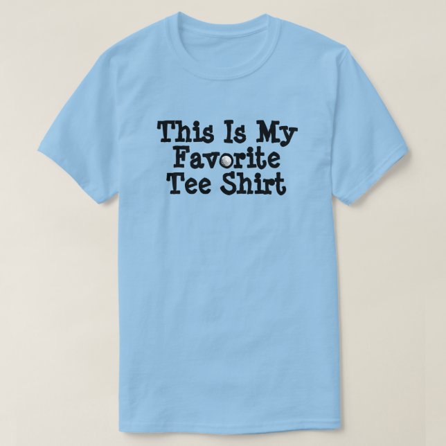 This Is My Favourite Tee Shirt (Golf) T-Shirt (Design Front)