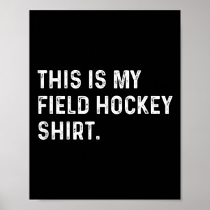 This Is My Field Hockey Shirt - Sport Game Team Ga Poster