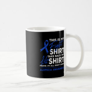 This Is My Fight  Alopecia Awareness AA Ribbon War Coffee Mug