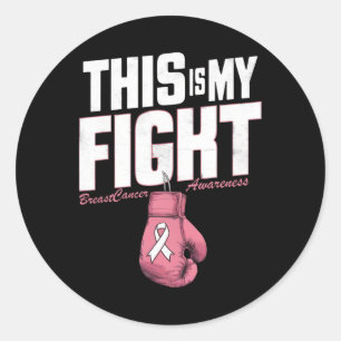 This Is My Fight Breast Cancer Awareness Boxing Gl Classic Round Sticker