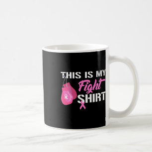 This Is My Fight Breast Cancer Fighter Believe Coffee Mug