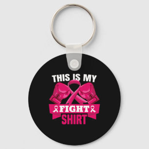 This Is My Fight  Breast Cancer Fighter Believe wo Key Ring