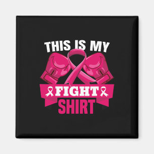 This Is My Fight Breast Cancer Fighter Believe wo Magnet