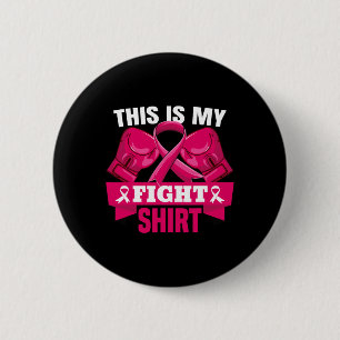 This Is My Fight Breast Cancer Fighter Believe Wom 6 Cm Round Badge