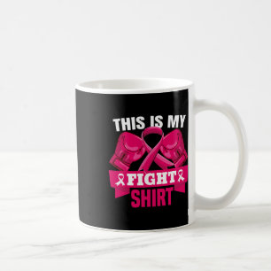This Is My Fight Breast Cancer Fighter Believe Wom Coffee Mug