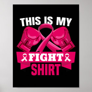 This Is My Fight Breast Cancer Fighter Believe Wom Poster