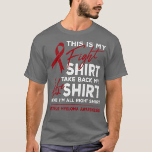This Is My Fight Multiple Myeloma Awareness Burgun T-Shirt
