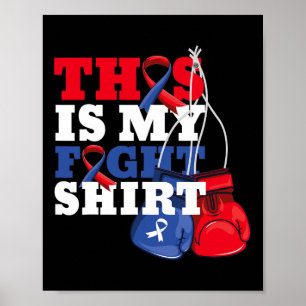 This Is My Fight Shirt Chd Heart Disease Fighter S Poster