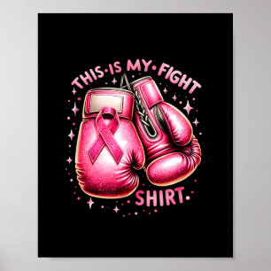 This Is My Fight Tee Breast Cancer Awareness Boxin Poster