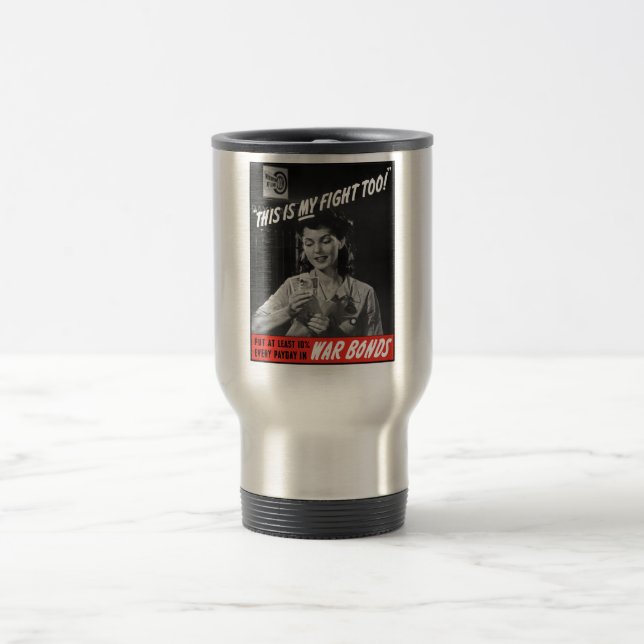 This Is My Fight Too! WW2 Travel Mug (Center)