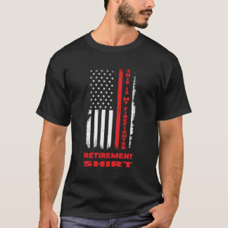 This Is My Firefighter Retiret Fire T-Shirt