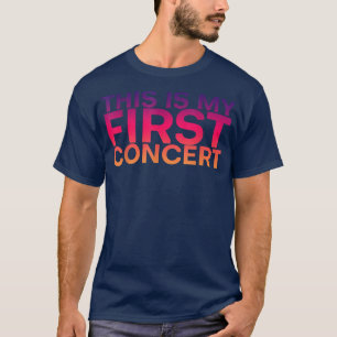 This Is My First Concert ------ T-Shirt