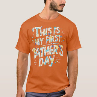 this is my first fathers day 1 T-Shirt