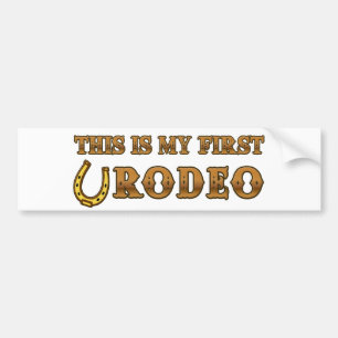 This Is My First Rodeo Bumper Sticker