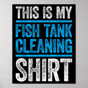 This Is My Fish Tank Cleaning Shirt Aquarium Lover Poster