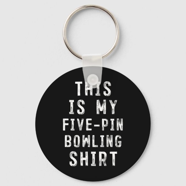 This Is My Five-pin Bowling Shirt Bowler  Key Ring (Front)