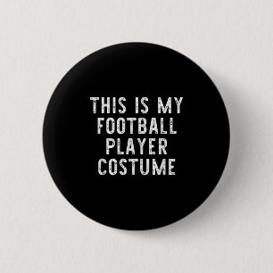 This Is My Football Player Costume Halloween Easy  6 Cm Round Badge