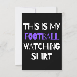 This is my football watching shirt. card