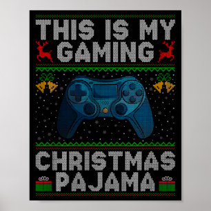 This Is My Gaming Christmas Pajamas Ugly Xmas Swea Poster