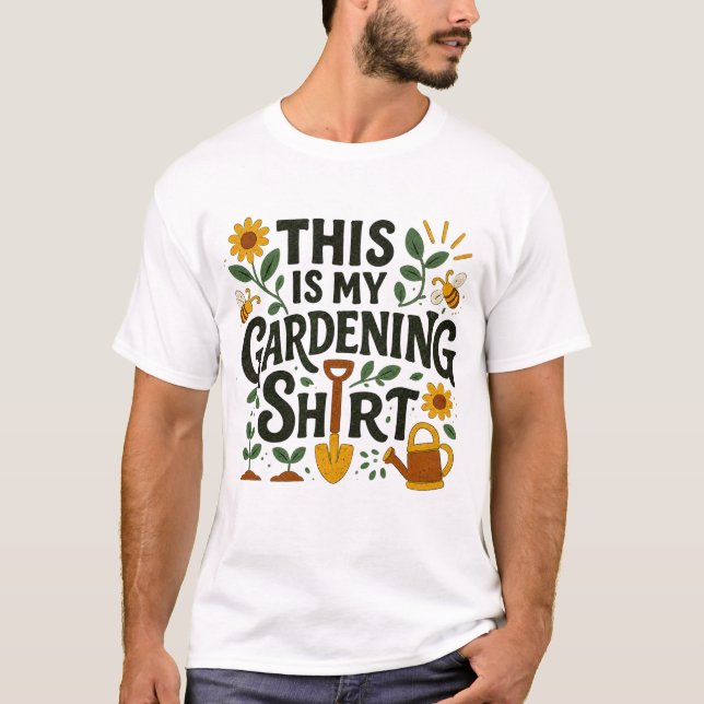 This Is My Gardening Shirt (Front)