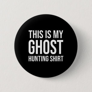 This Is My Ghost Hunting - Ghost Hunter 6 Cm Round Badge