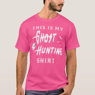 This Is My Ghost Hunting Shirt
