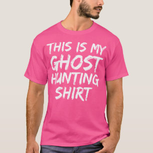 This Is My Ghost Hunting Shirt For Men Funny Ghost