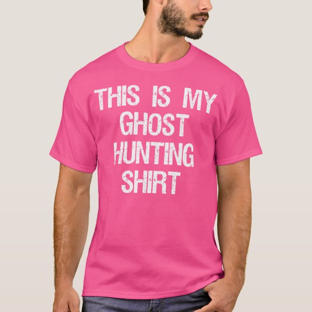 This Is My Ghost Hunting Shirt Funny Ghost Hunter (Front)