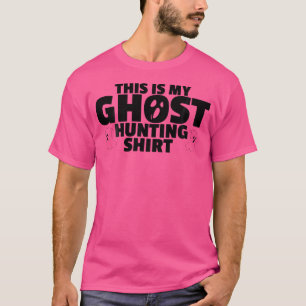 This Is My Ghost Hunting Shirt Ghost Hunting