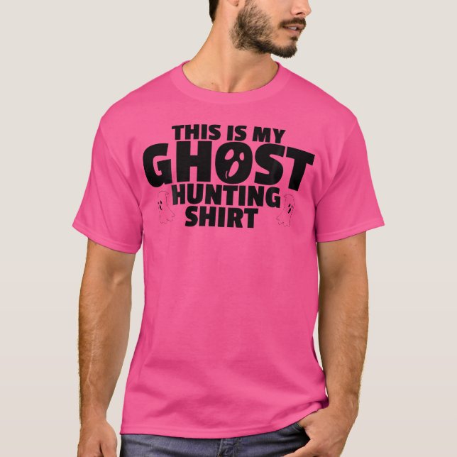 This Is My Ghost Hunting Shirt Ghost Hunting (Front)