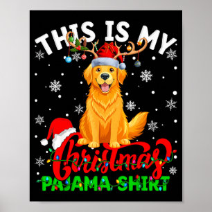 This Is My Golden Retriever Ugly Christmas Pajama  Poster