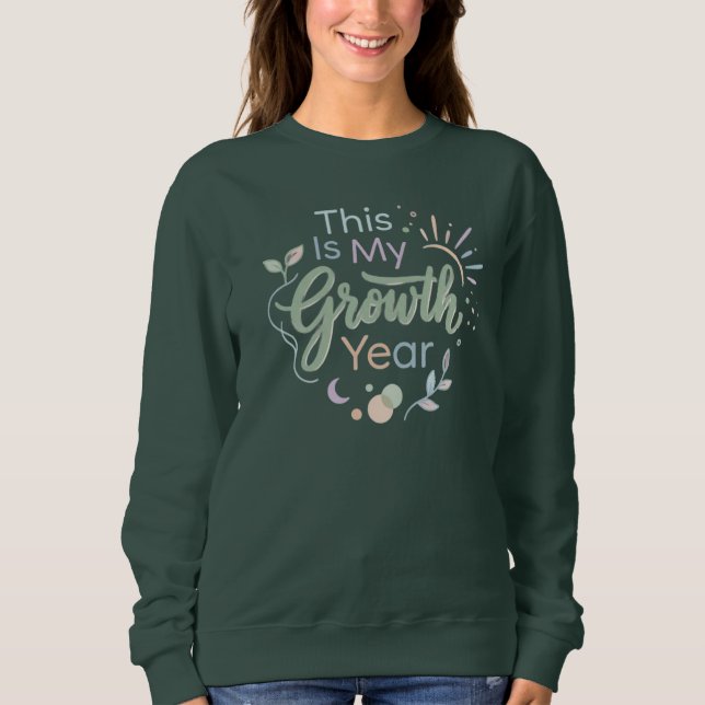 This Is My Growth Year Soft Pastel Motivational  Sweatshirt (Front)