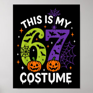 This Is My Halloween 67 Costume Funny 67 Halloween Poster