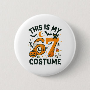 This Is My Halloween 67 Costume Meme Saying 6 7 Nu Cm Round Badge