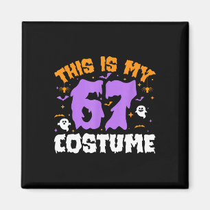This Is My Halloween 67 Costume Number 6 7 Meme Si Magnet