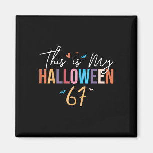 This Is My Halloween 67 Funny Six Seven Meme Gen A Magnet