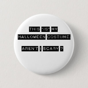 This IS my Halloween Costume. 6 Cm Round Badge