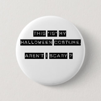 This IS my Halloween Costume. 6 Cm Round Badge