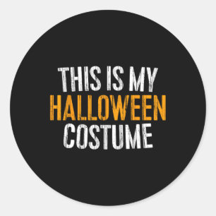 This Is My Halloween Costume Classic Round Sticker