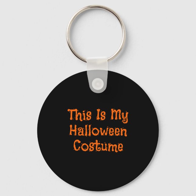 This Is My Halloween Costume - Cool Halloween Key Ring (Front)