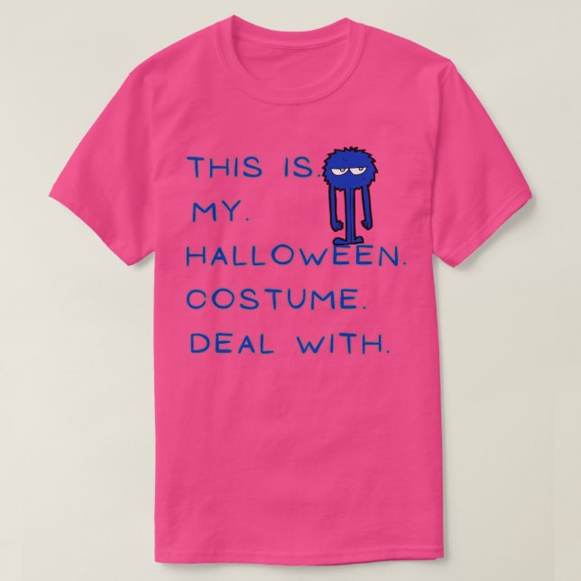 this is my halloween costume deal with 2 T-Shirt (Design Front)